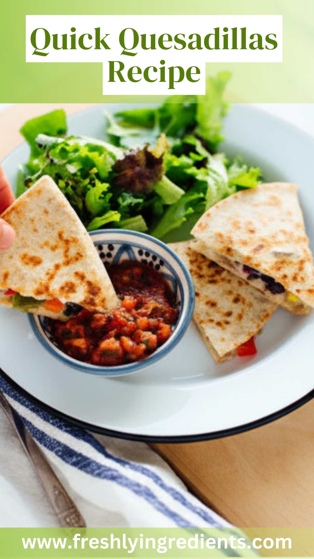 Quick Quesadillas Recipe – Freshly Ingredients